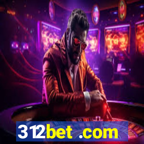 312bet .com